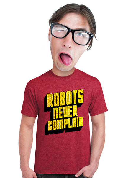 robots never compain tshirt